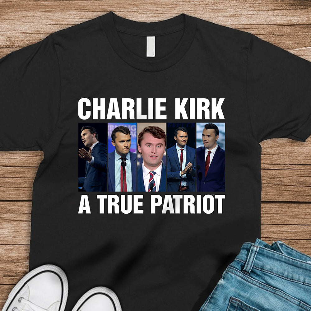 Charlie Kirk A True Patriot Dark Shirt HO82 65888
