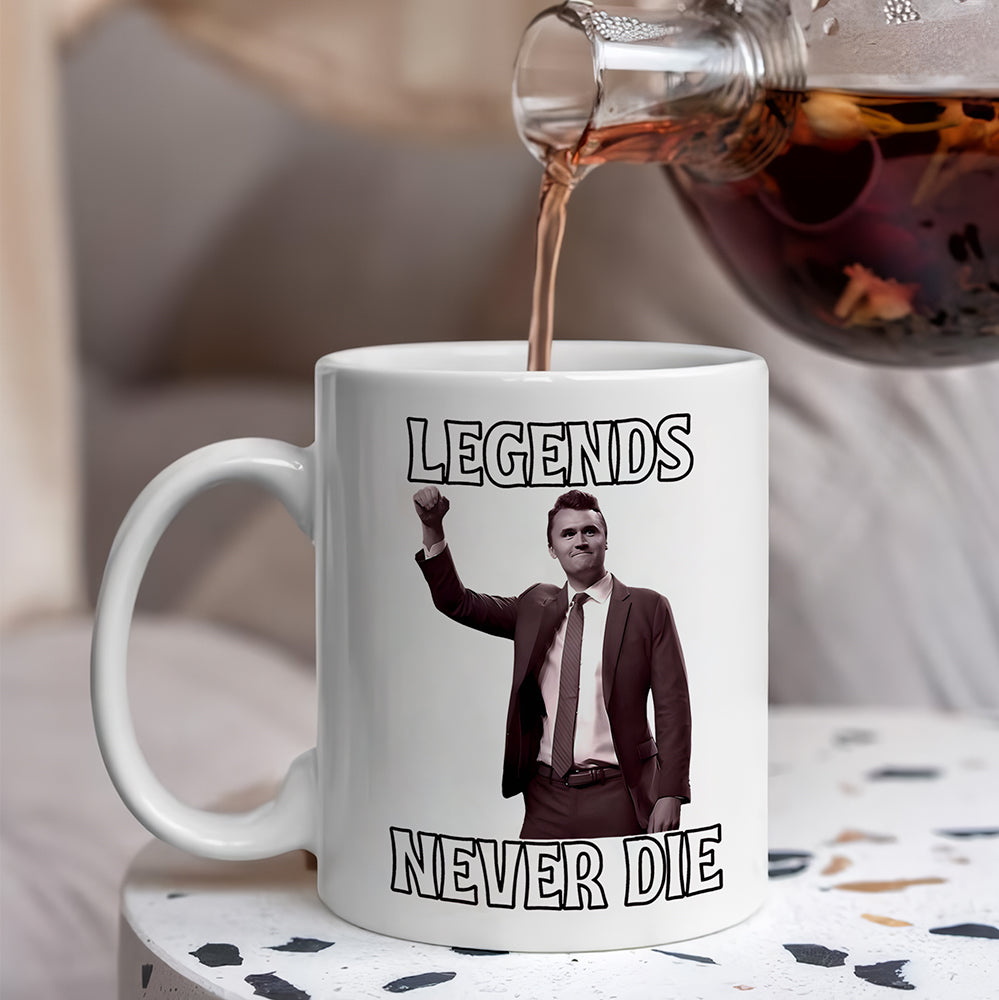 Legends Never Die Charlie Kirk White Mug HO82 65876