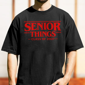 Senior Things Class Of 2027 Comfort Shirt TH10 170595
