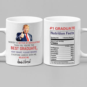 You Are The Best Graduate Personalized Funny Trump Graduation White Mug HA75 64362