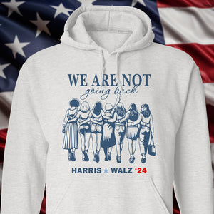 We Are Not Going Back Harris Walz 24 Bright Shirt HA75 63444