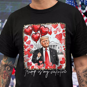 Donald Trump My Valentine Dark Shirt TH10 64259