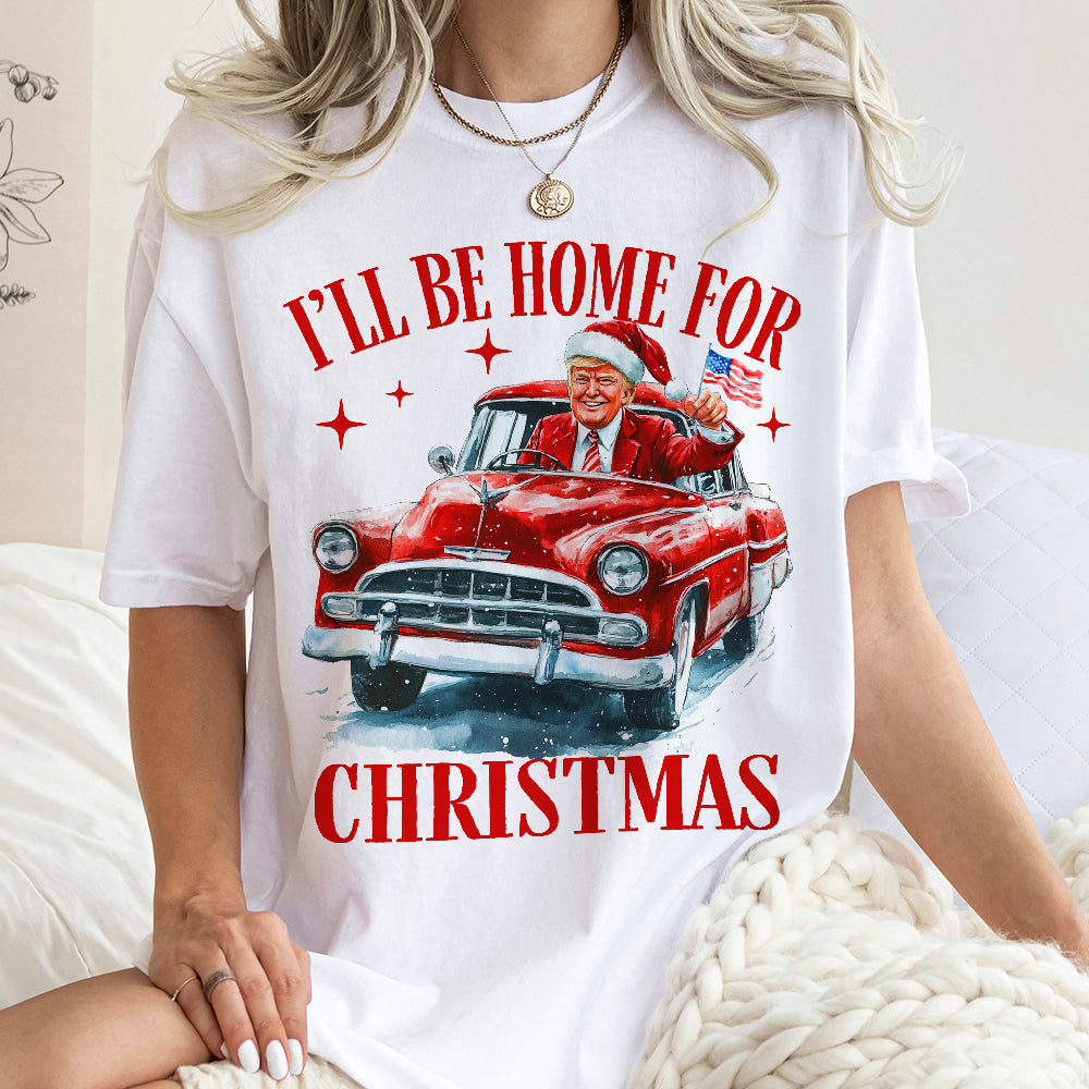 Humorous Trump I'll Be Home for Christmas Shirt HA75 63664
