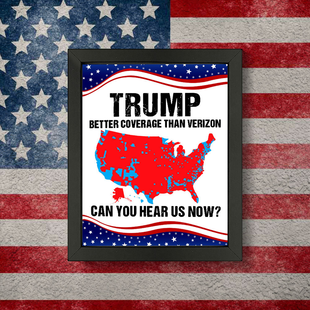 Trump Better Coverage Than Verizon - Can You Hear Us Now Picture Frame HA75 63741