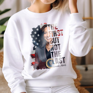 Kamala Harris The First But Not The Last Bright Shirt HO82 65064