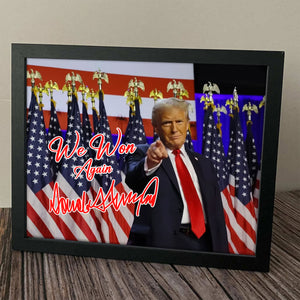 We Won Again Trump President 2024 Picture Frame HO82 65376