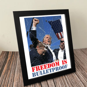 Freedom Is B*****proof Trump 2024 Picture Frame Canvas Poster HO82 63026