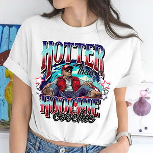 Hotter Than A Hoochie Coochie President Trump Bright Shirt N304 HA75 62910