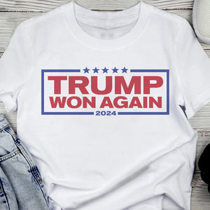 Donald Trump Won Again President 2024 Bright Shirt HO82 65202