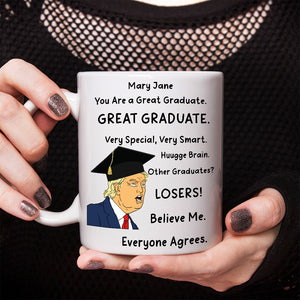 You Are A Great Graduate Donald Trump Mug TH10 64329