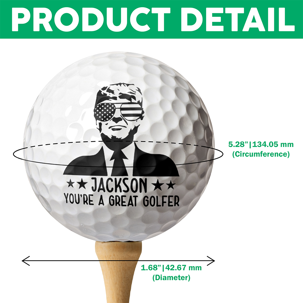 Custom Name You're A Great Golfer Trump Golf Ball CH07 67716