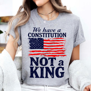 We Have A Constitution Not A King Bright Shirt