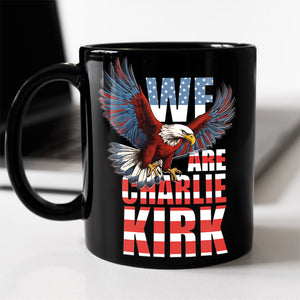 We Are Charlie Kirk America Eagle Patriot Memorial Black Mug LM32 65509