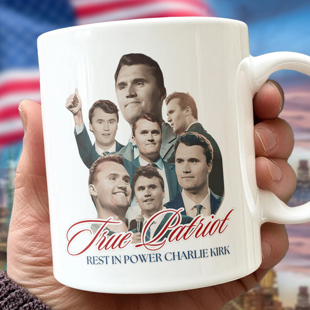 True Patriot Rest In Power Charlie Kirk White Mug HO82 65812