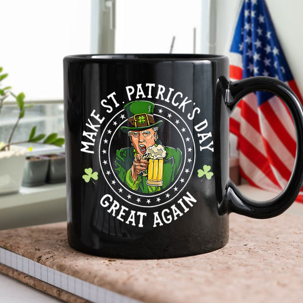 Make St Patrick's Day Great Again Funny Trump Republican 2024 Black Mug HO82 65614