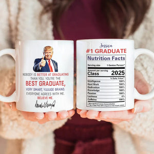 You Are The Best Graduate Personalized Funny Trump Graduation White Mug HA75 64362