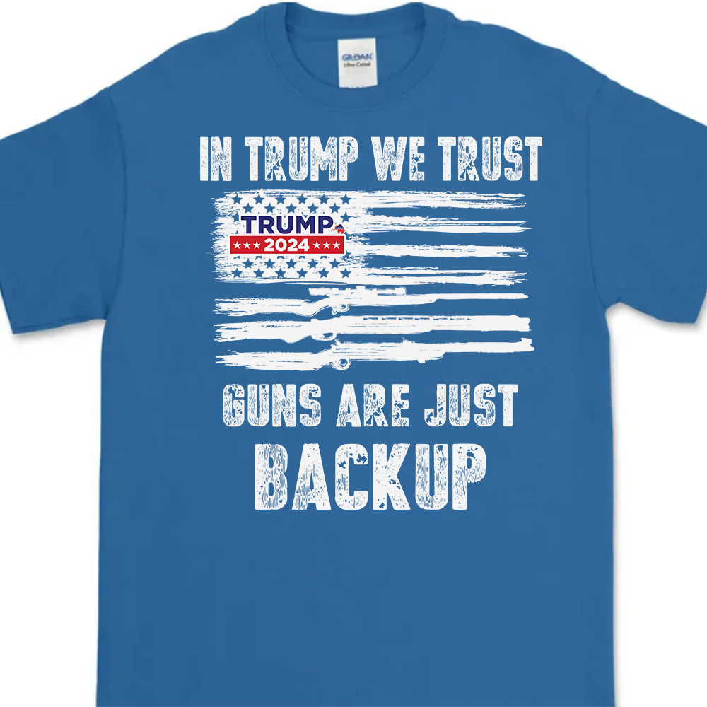 In Trump We Trust G** Are Just Backup Dark Shirt T286 62457