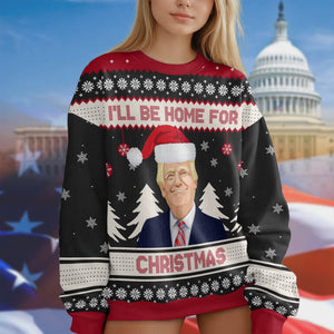 Trump I'll Be Home for Christmas Ugly Sweater HA75 63592