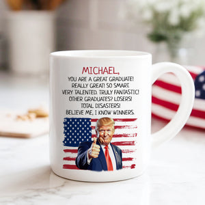 Personalized Trump Graduation You Are A Great Graduate White Mug LM32 65239