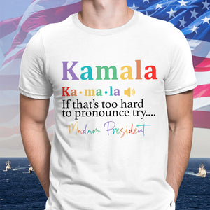 Madam President, Kamala Harris Bright Shirt HA75 63350