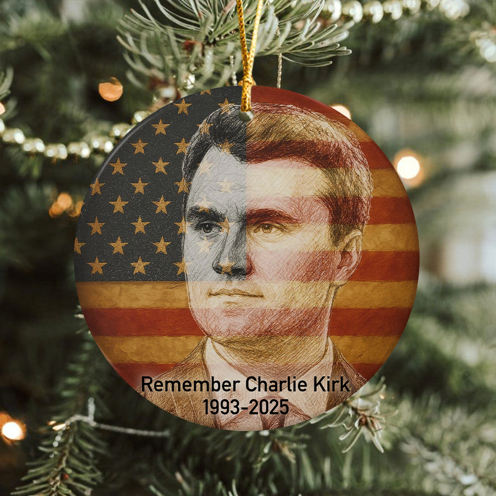 Rest In Peace Charlie Kirk - American Patriot Ceramic Ornament HO82 65998