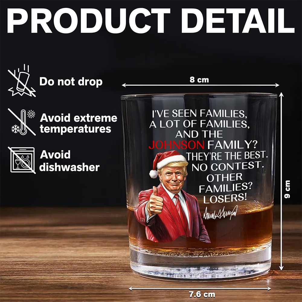 Personalized Gift Funny Trump Christmas I've Seen Families Whiskey Glass LM32 65831