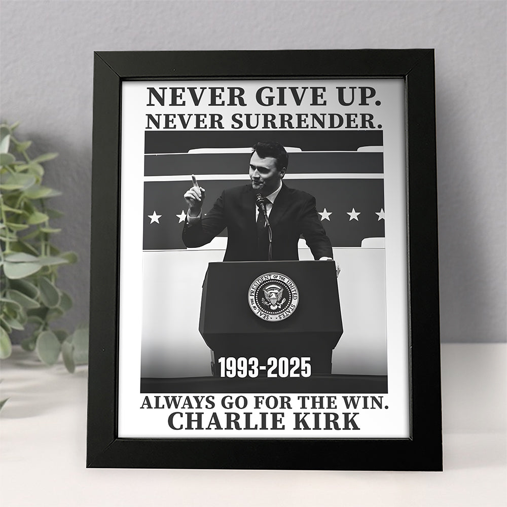 Never Give Up, Never Surrender, The Winner Charlie Kirk Picture Frame TH10 64429