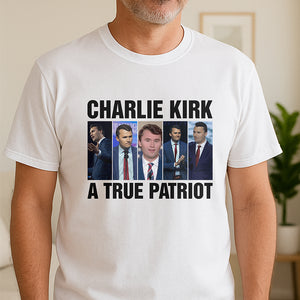 Charlie Kirk A True Patriot Bright Shirt HO82 65890