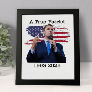 A True Patriot Charlie Kirk With US Flag Picture Frame HO82 65912