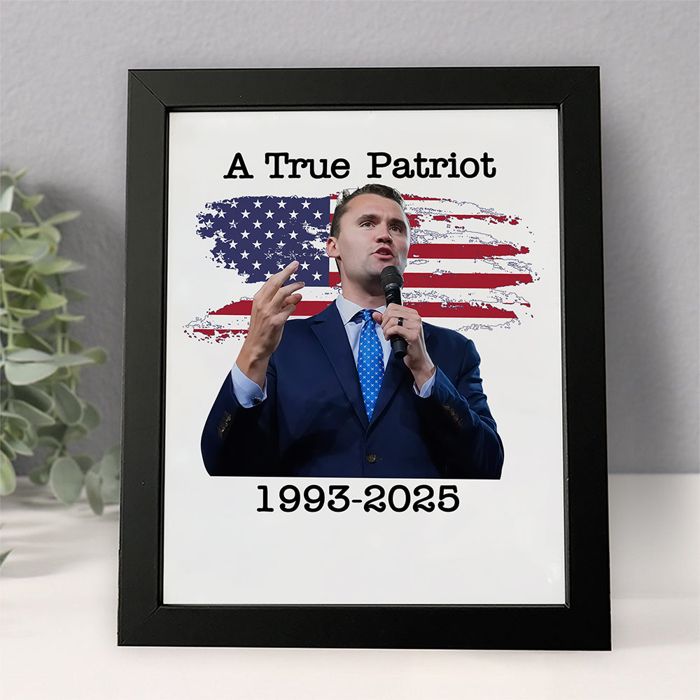 A True Patriot Charlie Kirk With US Flag Picture Frame HO82 65912