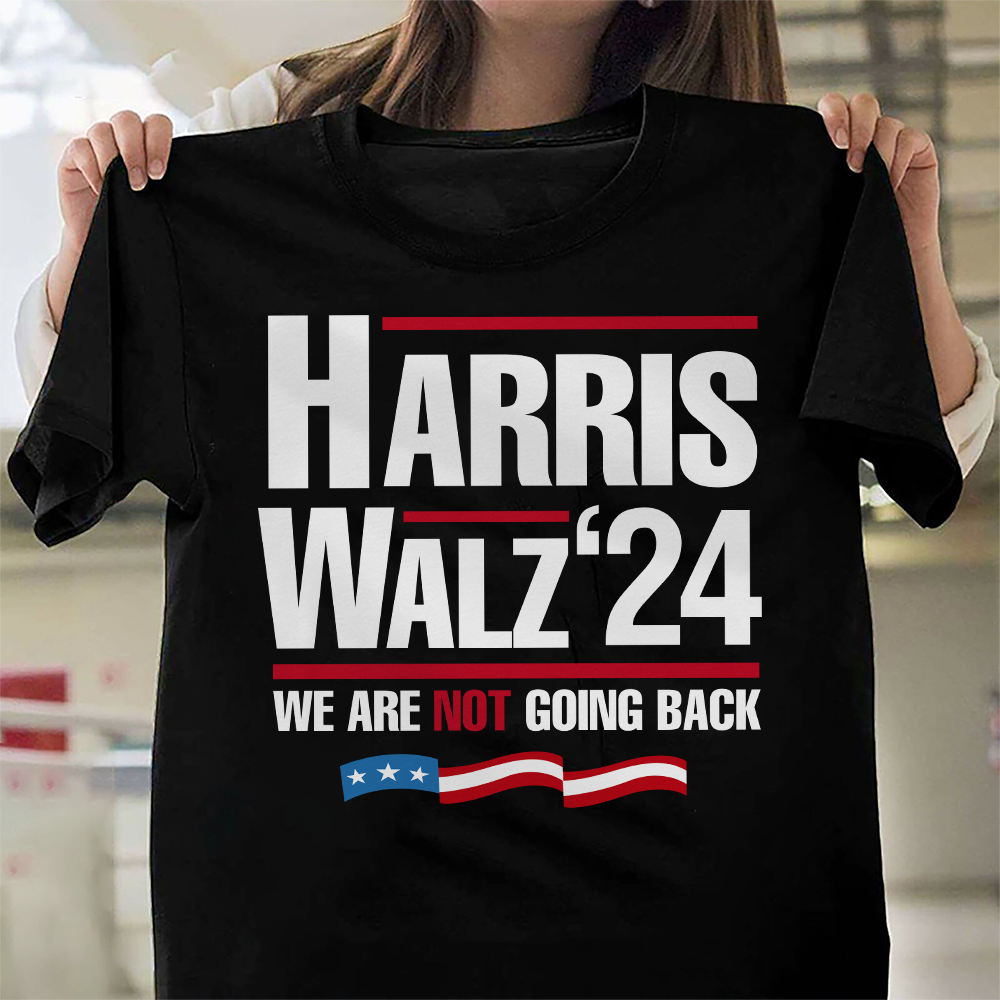 Harris Walz 2024 We Are Not Going Back Shirt HA75 63446
