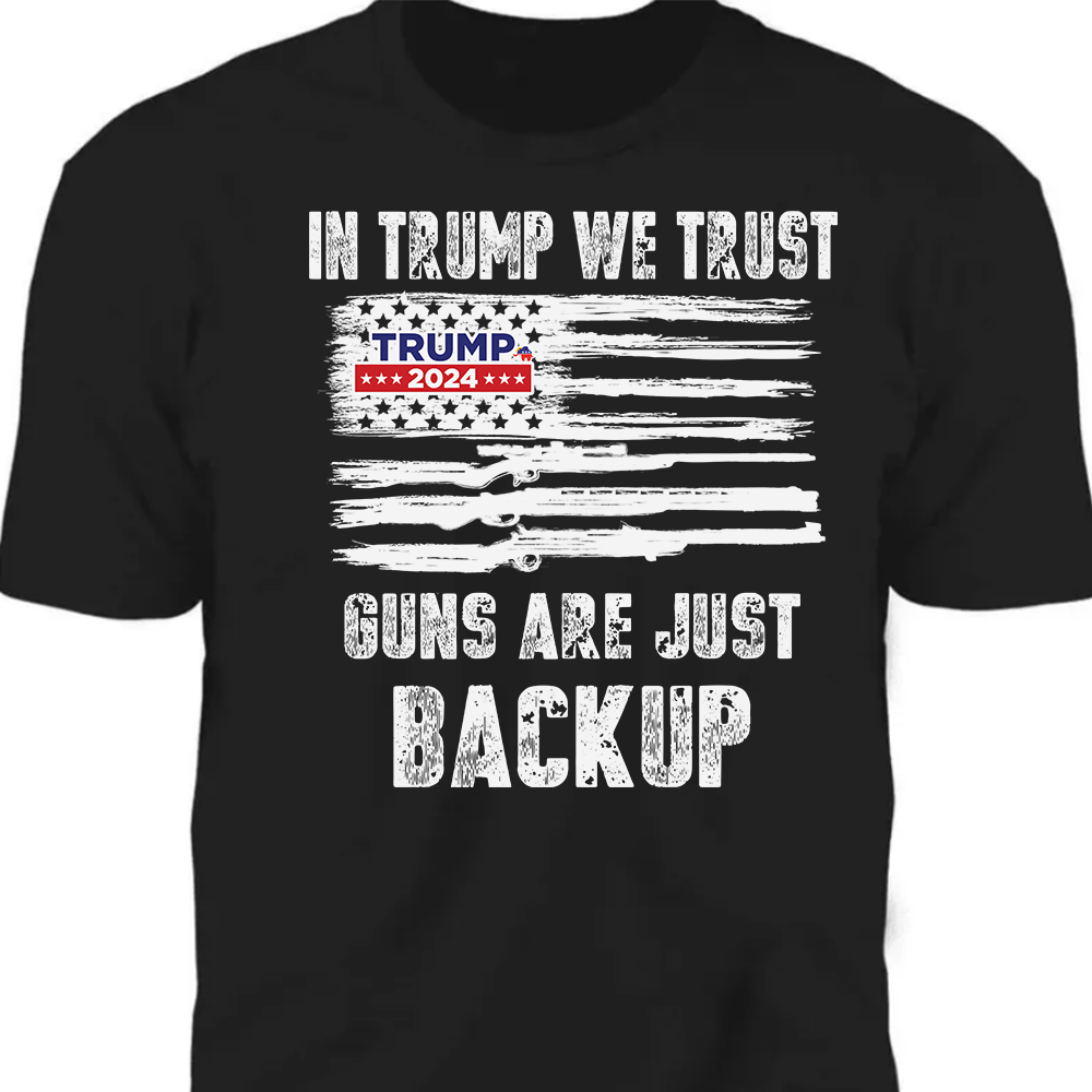 In Trump We Trust G** Are Just Backup Dark Shirt T286 62457