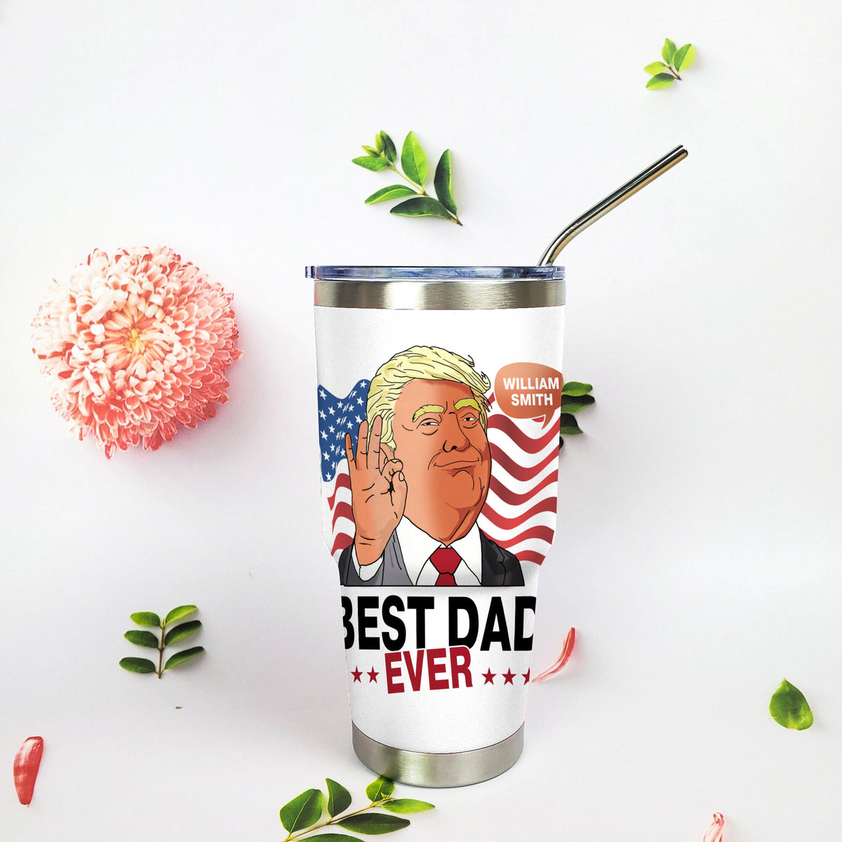 Best Dad Ever Trump Fat Tumbler TH10 62607
