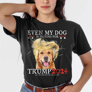 Custom Photo Even My Dog Is Waiting For Trump 2024 Shirt HO82 62978