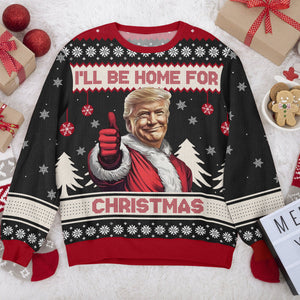 Trump I'll Be Home for Christmas Ugly Sweater HA75 63690