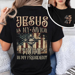 Jesus Is My Savior, Trump Is My President 2024 Back And Front Dark Shirt HA75 67050