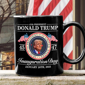 Donald Trump 47th President - Inauguration Day 2025 Edition Black Mug LM32 65103