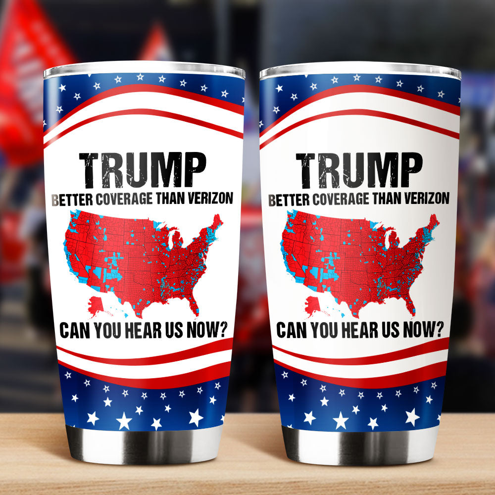 Trump Better Coverage Than Verizon - Can You Hear Us Now Fat Tumbler HA75 63739