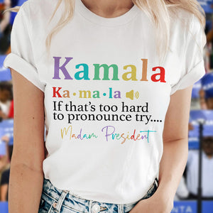 Madam President, Kamala Harris Bright Shirt HA75 63350