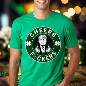 Cheers Fcker Donald Trump Patrick's Day Shirt TH10 64361