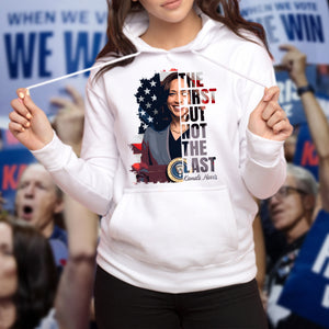 Kamala Harris The First But Not The Last Bright Shirt HO82 65064