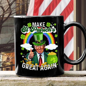 Make St Patrick's Day Great Again Funny Rich Trump Black Mug HO82 65616