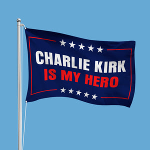 Charlie Kirk Is My Hero Memorial Banner House Flag LM32 65583