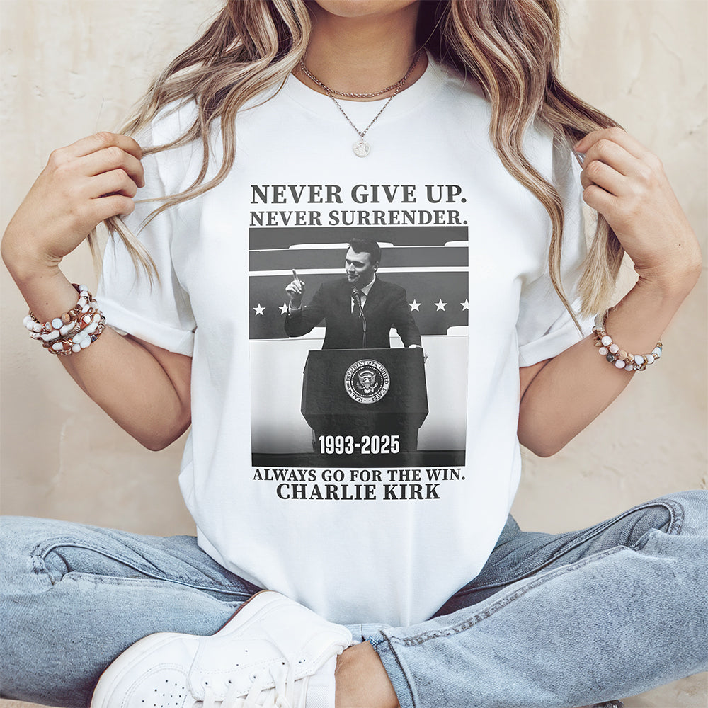 Never Give Up, Never Surrender, The Winner Charlie Kirk Bright Shirt TH10 64421