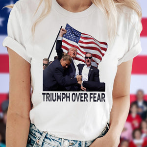 Triumph Over Fear Donald Trump Shirt TH10 63469