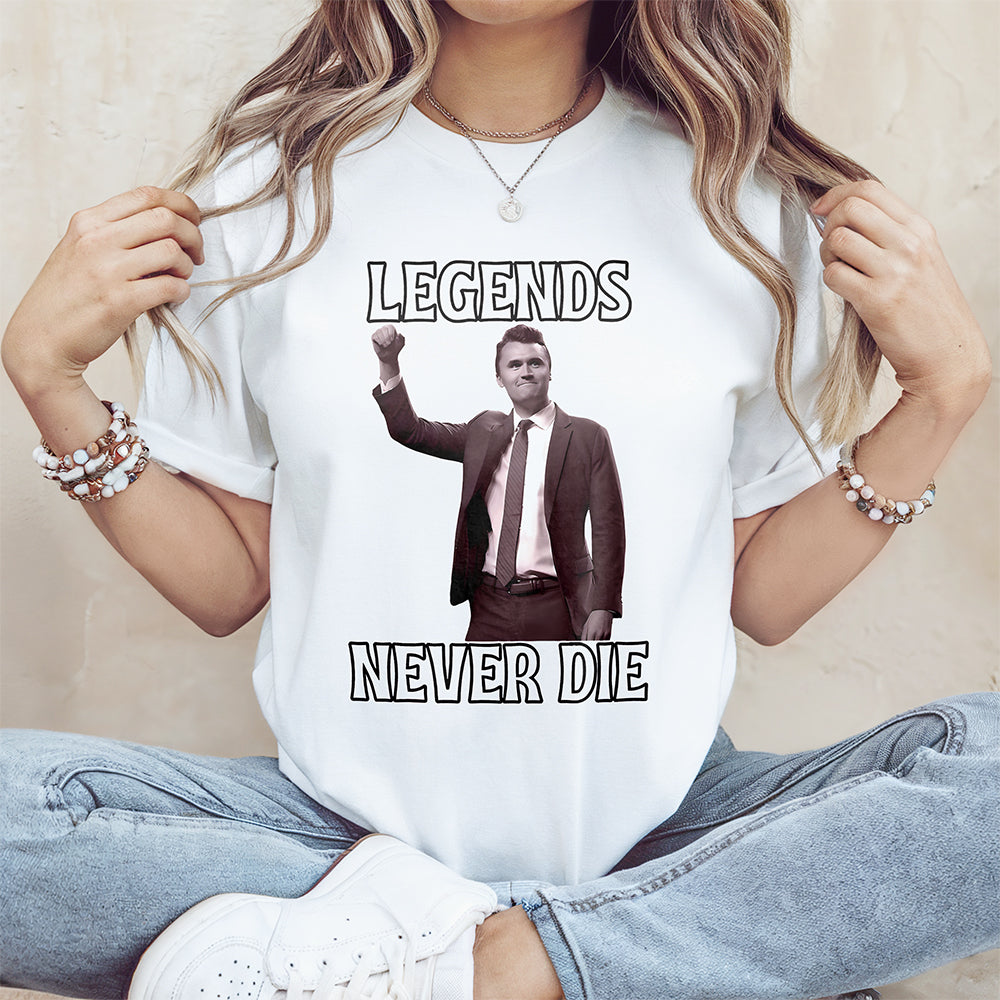 Legends Never Die Charlie Kirk Bright Shirt HO82 65872