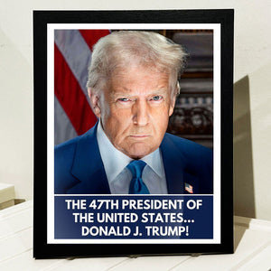 Donald Trump is 47th President of the United States Picture Frame HA75 64320