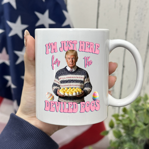 Trump's Just Here Delived Eggs Easter Day To You White Mug LM32 65301