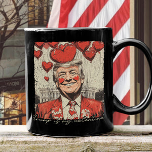 Trump Is My Valentine Black Mug TH10 64261