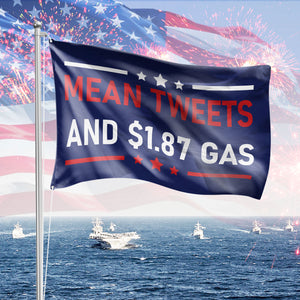 Double-Sided Mean Tweets And $1.87 Gas Independence Day Flag HO82 62680